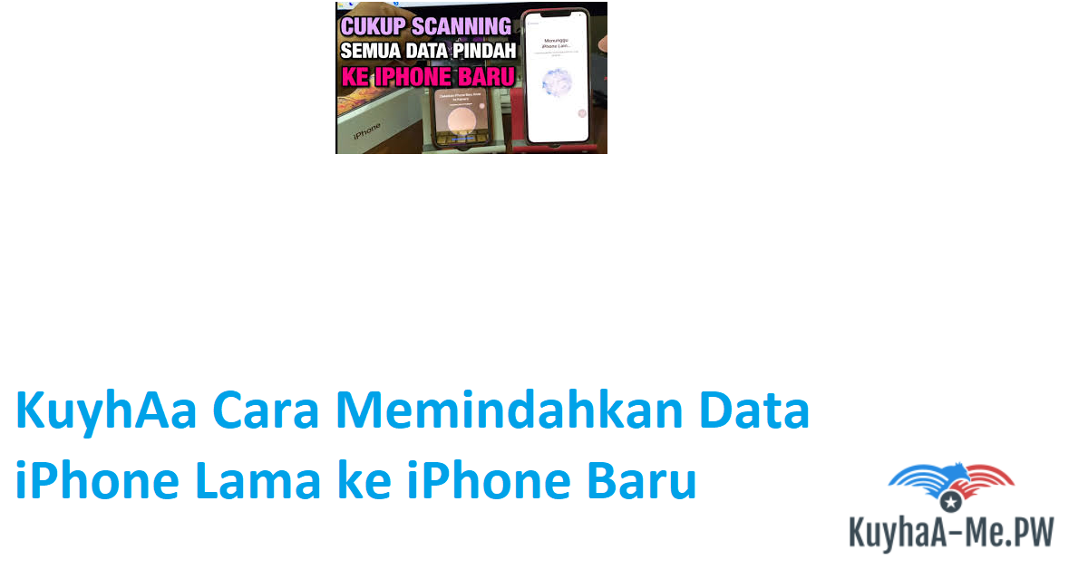 kuyhaa-cara-memindahkan-data-iphone-lama-ke-iphone-baru