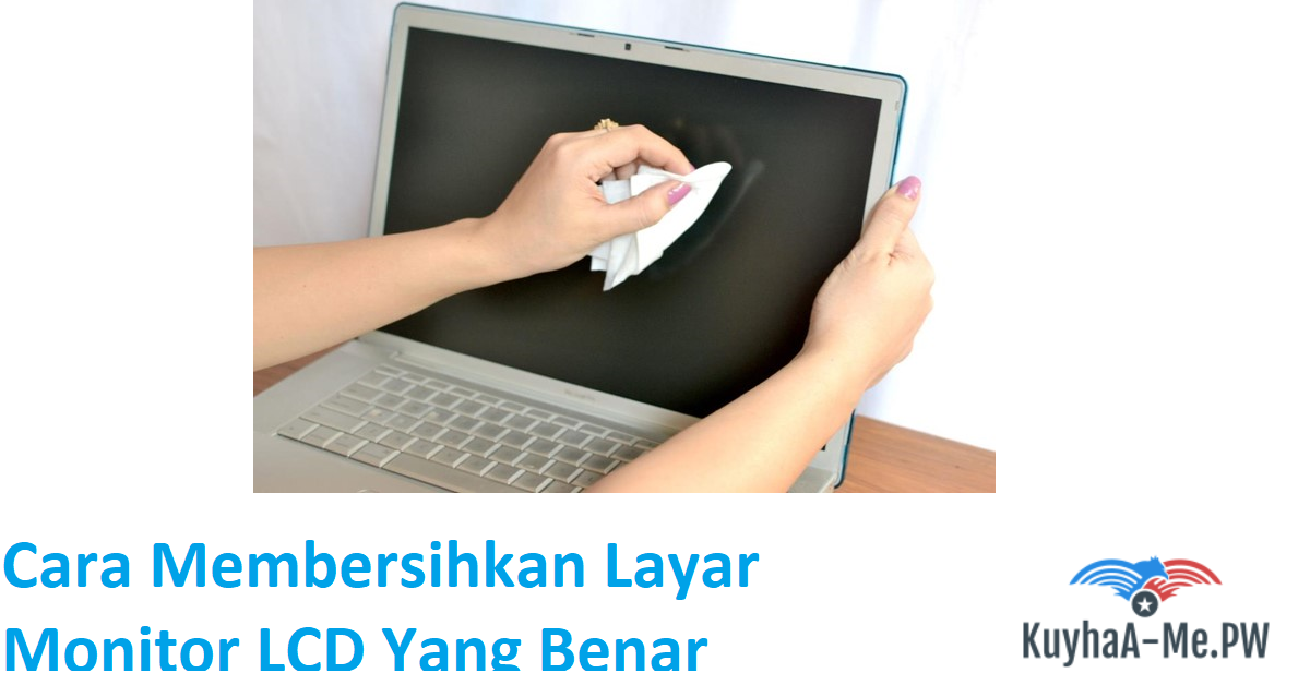 cara-membersihkan-layar-monitor-lcd-yang-benar-2