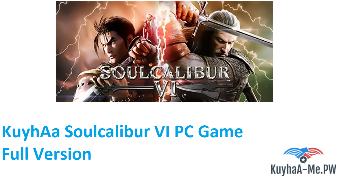 kuyhaa-soulcalibur-vi-pc-game-full-version