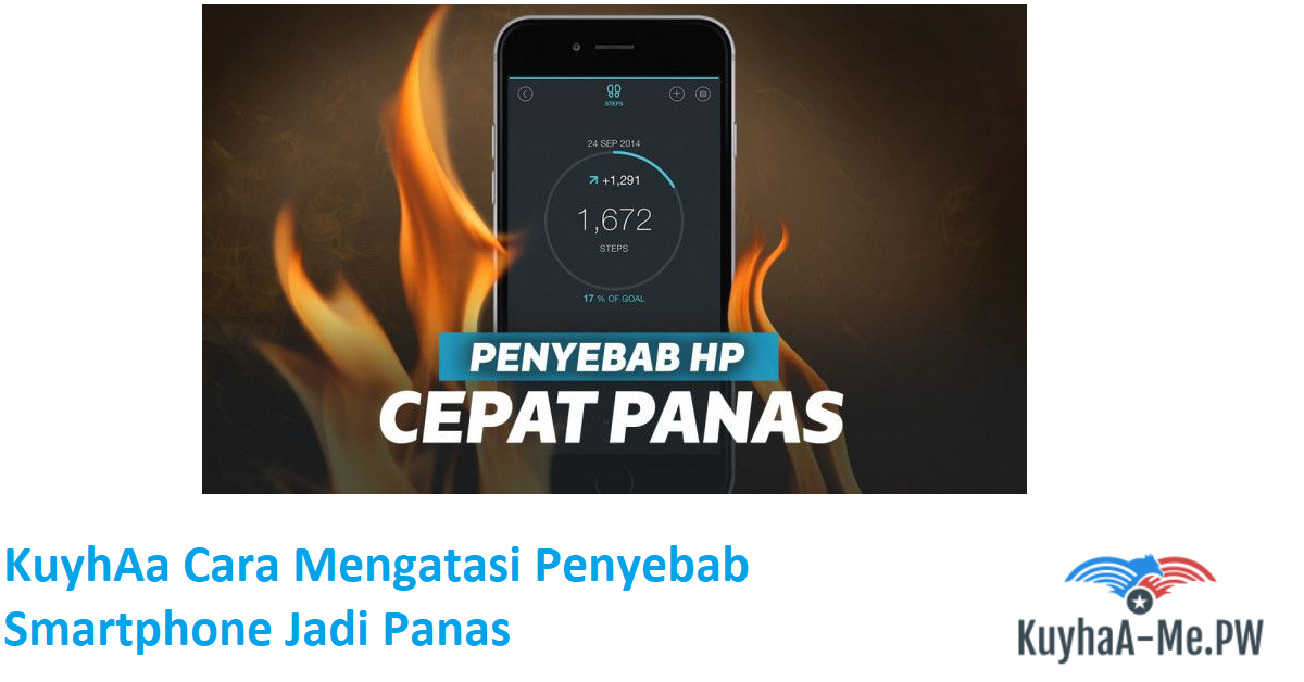 kuyhaa-cara-mengatasi-penyebab-smartphone-jadi-panas