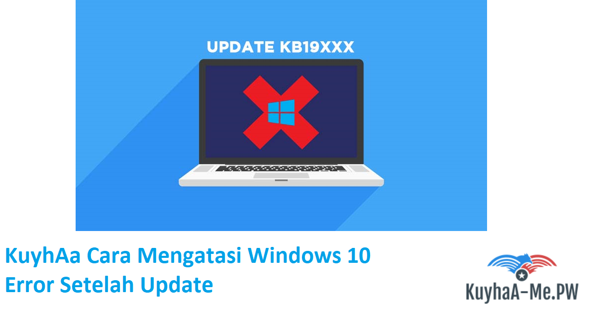 kuyhaa-cara-mengatasi-windows-10-error-setelah-update