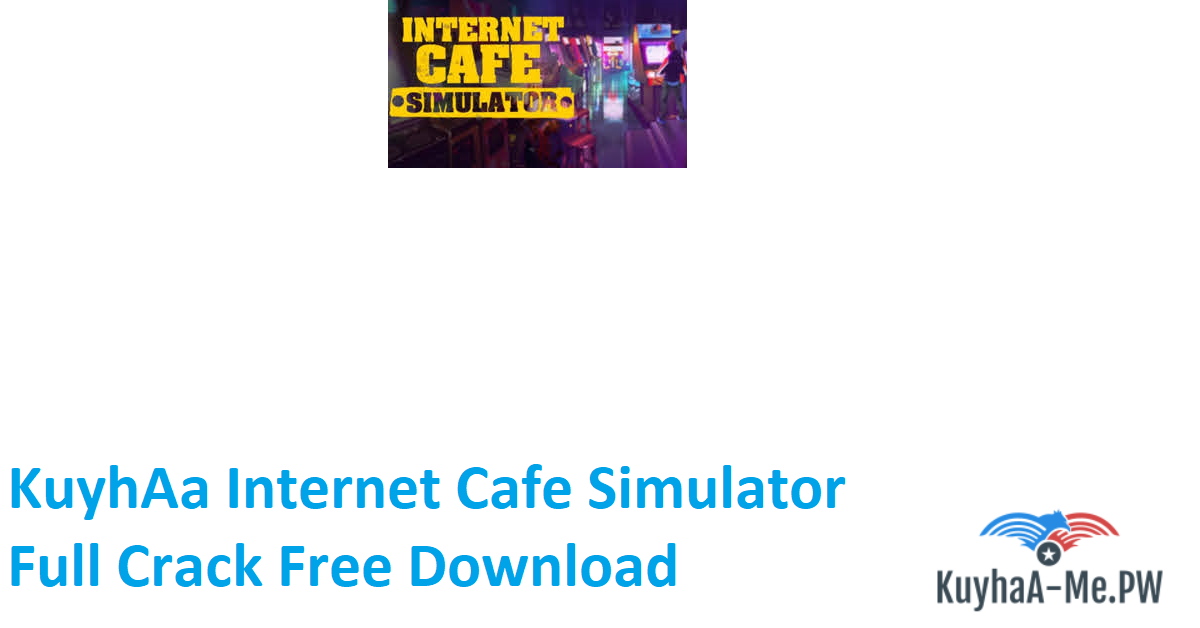 kuyhaa-internet-cafe-simulator-full-crack-free-download