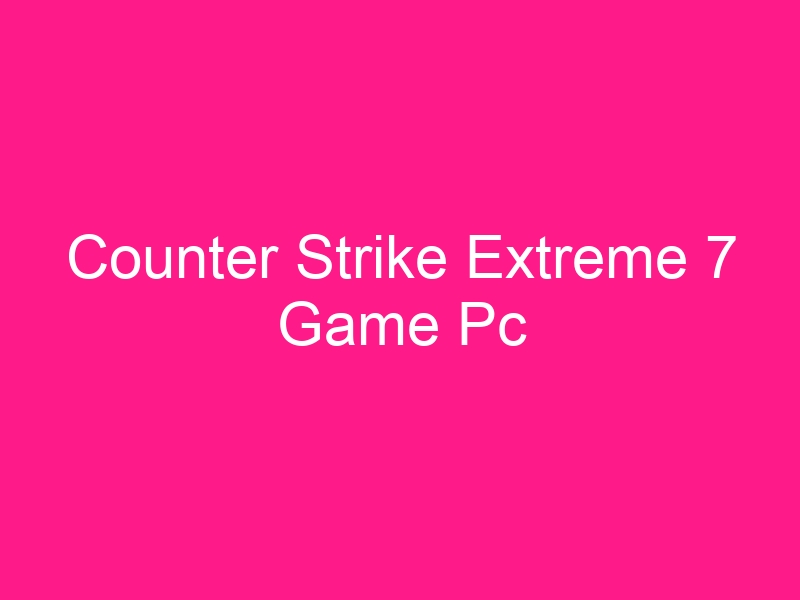 counter-strike-extreme-7-game-pc-2