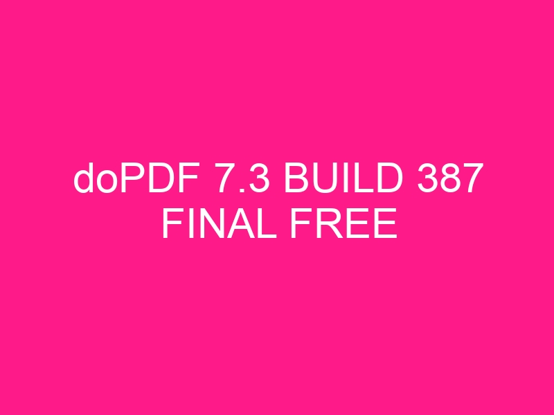 dopdf-7-3-build-387-final-free-2